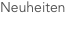 Neuheiten
