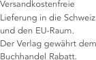 Versandkostenfreie Lieferung in die Schweiz